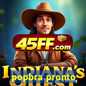 popbra pronto